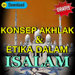 Konsep Akhlak dan Etika Dalam Islam Lengkap