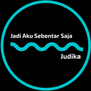 Jadi Aku Sebentar Saja Terbaru - Judika APK