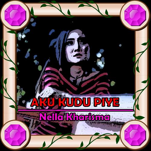 Aku Kudu Piye Lagu Nella Lirik Terbaru For Android Apk Download