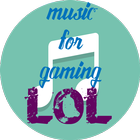 MUSIC FOR GAMING LOL icône