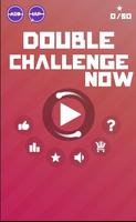 Double Challenge Now Affiche