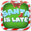 Santa Is Late