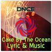 DNCE-Cake By The Ocean Lyrics