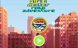 Super Dexter Robo Adventure постер