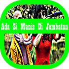 Lagu Ada Si Manis Di Jembatan + Lirik ícone