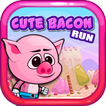 Cute Bacon Run