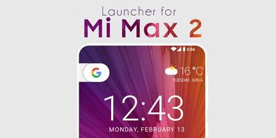 Launcher for Xiaomi Mi Max 2 poster