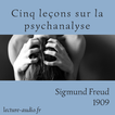 Freud, Cinq leçons sur la...
