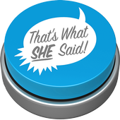 That&#39;s What She Said Button icon