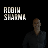 ”Robin Sharma - Motivational Speaker