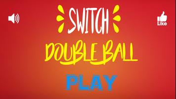 Switch Double Ball ポスター