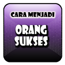 Tips dan Cara Menjadi Orang Sukses APK