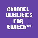 Channel Utilities for Twitch™ APK