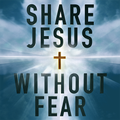 Share Jesus Without Fear for A