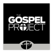 ”The Gospel Project