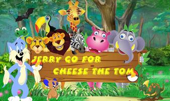 jerry GO for cheese the Tom Poster