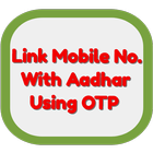 Link Mobile Number With Aadhar Card icône