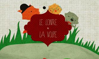 Le Lontre e la Volpe Affiche