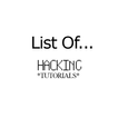 List Of...Hacking Tutorials