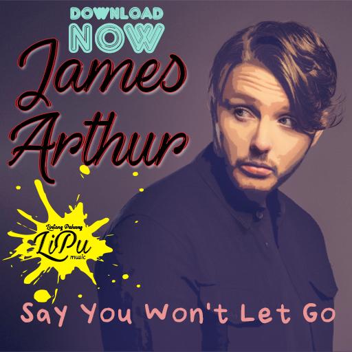 James Arthur - Say You Won't Let Go