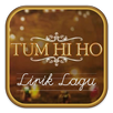 Lirik Lagu Tum Hi Ho Lengkap APK