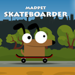 Madpet Skateboarder