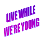 Live While We're Young icône