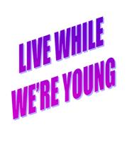 Live While We're Young Poster