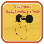 Beginners Bodybuilding Guide