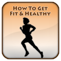 How To get Fit & Healthy Tips