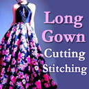 LONG GOWN Cutting Stitching Videos APK