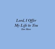 Lord I Offer My Life to You Affiche