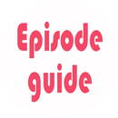 Episode guides APK