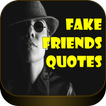 Fake friends quotes