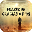 Frases de Gracias a Dios