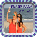 Frases para Amigas y Amistad Verdadera APK