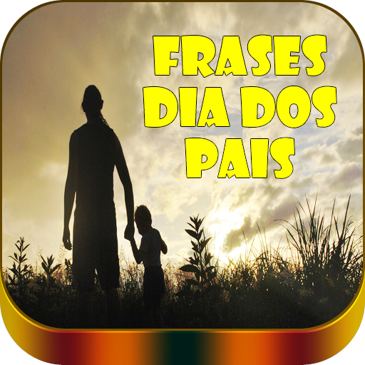 Frases dia dos Pais