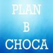 Plan B Choca - Letras