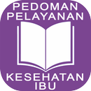 Pedoman Pelayanan Kesehatan Ibu di FasKes APK