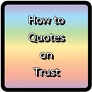 How to quotes on trust APK