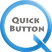 Quick Button