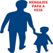 MENSAJES DE PADRE A HIJA