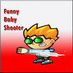Funny Baby Shooter