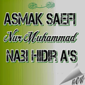 Asmak Saefi Nur Muhammad Nabi Hidir A S
