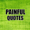 ”Painful Quotes - Sad Quotes