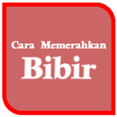 Cara Memerahkan Bibir Alami APK