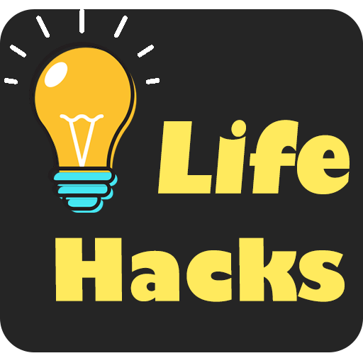 Life Hacks
