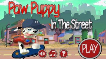 Paw Puppy in The Street plakat