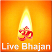 Live Bhajans