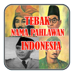 Tebak Nama Pahlawan Indonesia